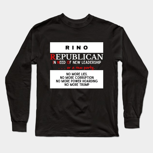 I am a RINO Republican Long Sleeve T-Shirt by Bold Democracy